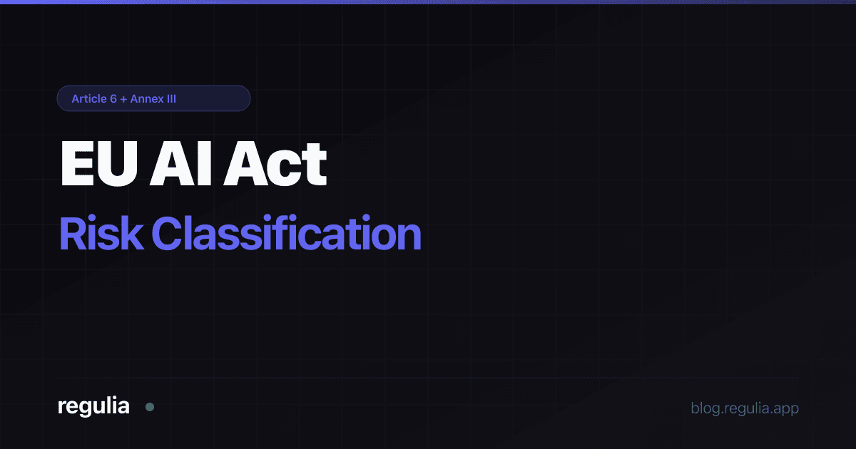 EU AI Act Risk Classification: How to Know If Your System Is High-Risk